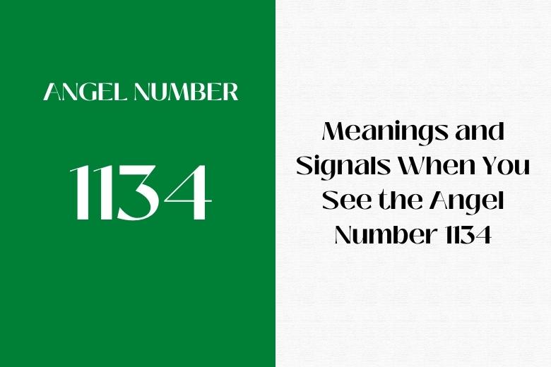 The Power of Angel Number 1134: Find Out More