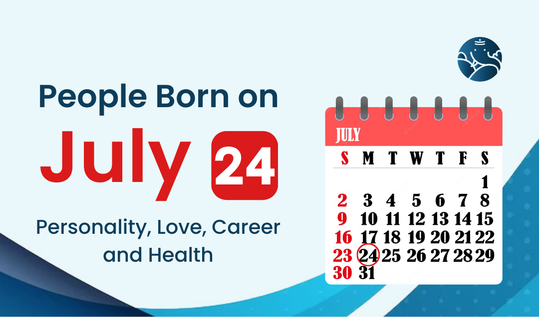 July 24th Astrology Guide: Love, Career and Life Path Tips