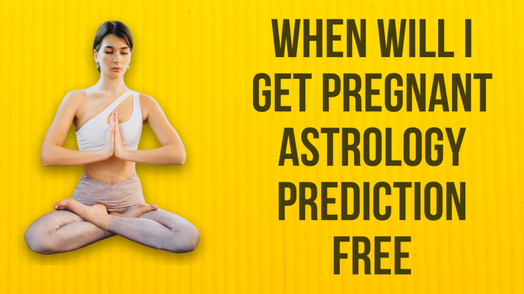 Need a when will I get pregnant astrology prediction free now? Find out where to look for one easily.