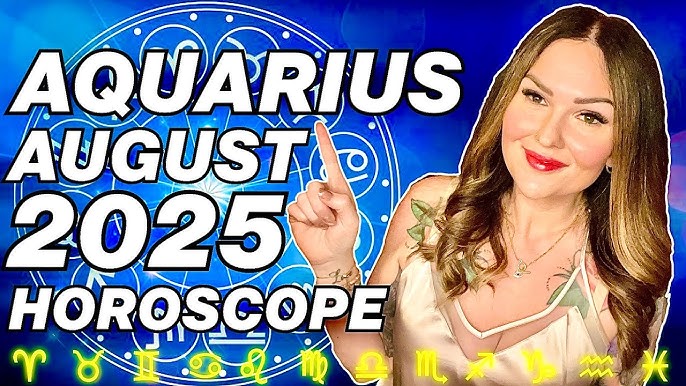 Aquarius Horoscope August 2025: Unlock Love, Career Breakthroughs, and Financial Success