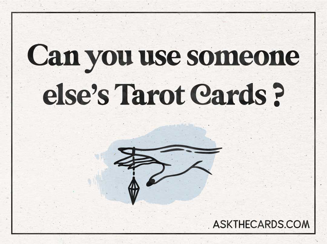 Wondering is it bad luck to use someone elses tarot cards? Get simple answers from tarot experts today.